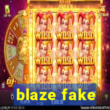 blaze fake